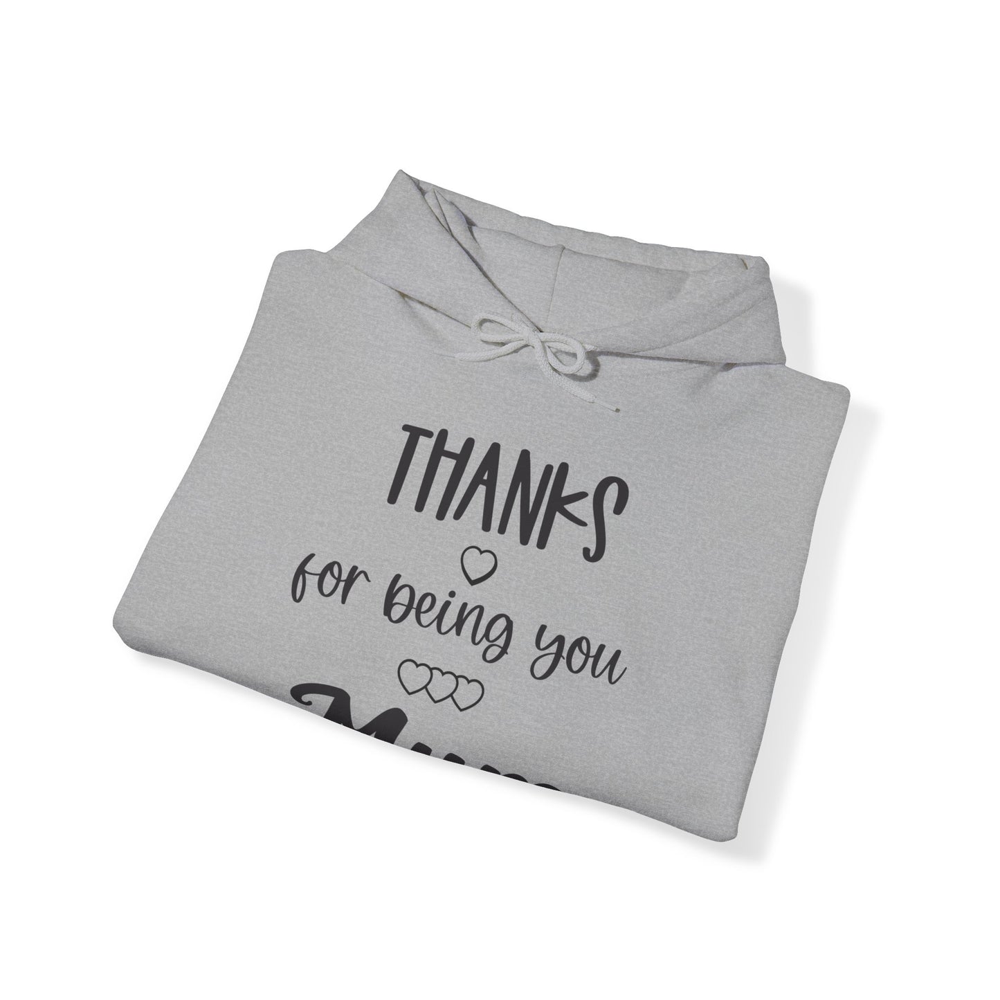 Mother's Day 'thanks for being you mum' Hoddie