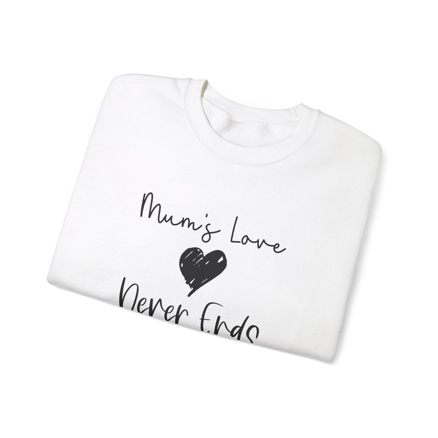 'Mum's love never ends' Mother's Day Sweatshirt