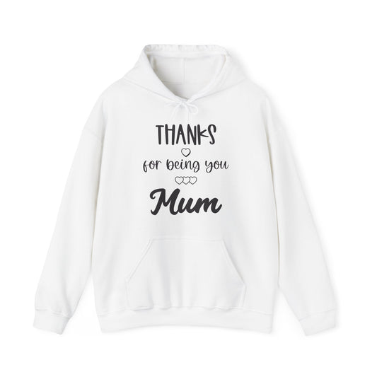 Mother's Day 'thanks for being you mum' Hoddie