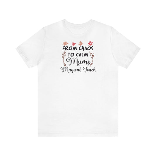 'From chaos' Mother's Day T-Shirt