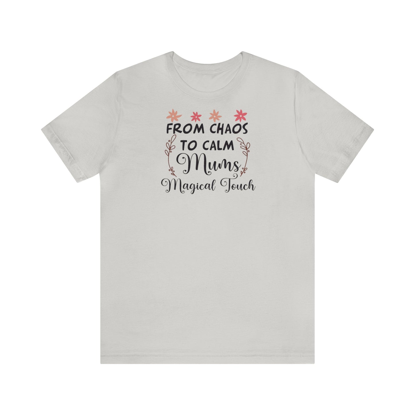 'From chaos' Mother's Day T-Shirt